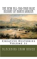 The New All-too-True-Blue History of North Dakota