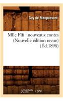 Mlle Fifi: Nouveaux Contes (Nouvelle Édition Revue) (Éd.1898)