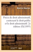 Précis de Droit Administratif Contenant Le Droit Public Et Le Droit Administratif. 2e Édition