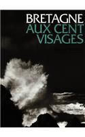 Bretagne Aux Cent Visages (La)