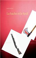 La Hache Et Le Fusil