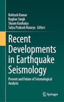 Recent Developments in Earthquake Seismology