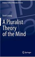 Pluralist Theory of the Mind