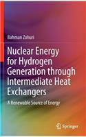 Nuclear Energy for Hydrogen Generation through Intermediate Heat Exchangers