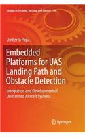 Embedded Platforms for Uas Landing Path and Obstacle Detection: Integration and Development of Unmanned Aircraft Systems