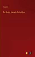 Das älteste Drama in Deutschland