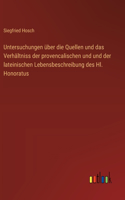 Untersuchungen über die Quellen und das Verhältniss der provencalischen und und der lateinischen Lebensbeschreibung des Hl. Honoratus