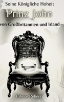 Seine Königliche Hoheit Prinz John von Großbritannien und Irland