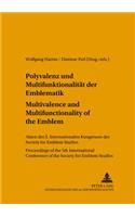 Polyvalenz Und Multifunktionalitaet Der Emblematik - Multivalence and Multifunctionality of the Emblem