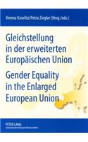 Gleichstellung in Der Erweiterten Europaeischen Union- Gender Equality in the Enlarged European Union