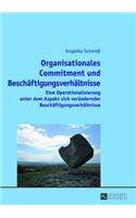 Organisationales Commitment und Beschaeftigungsverhaeltnisse: Eine Operationalisierung unter dem Aspekt sich veraendernder Beschaeftigungsverhaeltnisse