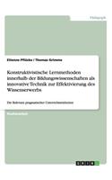 Konstruktivistische Lernmethoden innerhalb der Bildungswissenschaften als innovative Technik zur Effektivierung des Wissenserwerbs