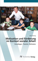 Motivation und Förderung im Kontext sozialer Arbeit