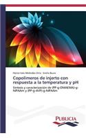 Copolímeros de injerto con respuesta a la temperatura y pH