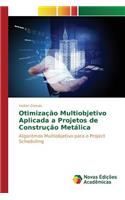 Otimização Multiobjetivo Aplicada a Projetos de Construção Metálica
