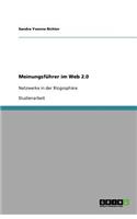 Meinungsführer im Web 2.0: Netzwerke in der Blogosphäre(German)