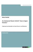 Zu Immanuel Kants Schrift "Zum ewigen Frieden": Gegenstand und Aktualität von Kants Theorie vom Weltfrieden