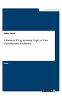 A Genetic Programming Approach to Classification Problems