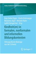 Kindheit(en) in Formalen, Nonformalen Und Informellen Bildungskontexten