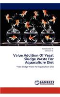 Value Addition Of Yeast Sludge Waste For Aquaculture Diet