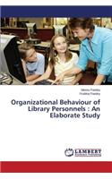 Organizational Behaviour of Library Personnels