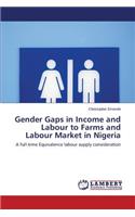 Gender Gaps in Income and Labour to Farms and Labour Market in Nigeria
