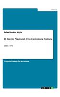 El Frente Nacional. Una Caricatura Politica: 1958 - 1974(Spanish)