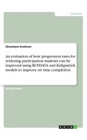 An evaluation of how progression rates for widening participation students can be improved using RUFDATA and Kirkpatrick models to improve on time completion