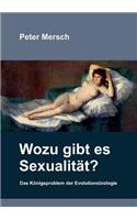 Wozu gibt es Sexualität?: Das Königsproblem der Evolutionsbiologie