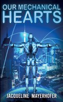 Our Mechanical Hearts