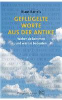 Geflugelte Worte Aus Der Antike: Woher Sie Kommen Und Was Sie Bedeuten