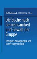 Die Suche Nach Gemeinsamkeit Und Die Gewalt Der Gruppe