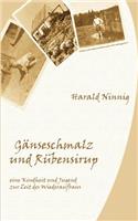 Gänseschmalz und Rübensirup: eine Kindheit und Jugend zur Zeit des Wiederaufbaus(German)
