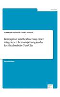 Konzeption und Realisierung einer integrierten Lernumgebung an der Fachhochschule Neu-Ulm