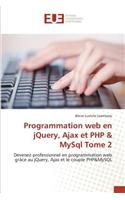 Programmation Web En Jquery, Ajax Et PHP MySQL Tome 2: (Omn.Univ.Europ.)