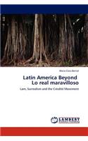 Latin America Beyond Lo real maravilloso