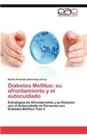 Diabetes Mellitus: su afrontamiento y el autocuidado(Spanish)