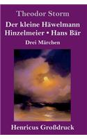 kleine Häwelmann / Hinzelmeier / Hans Bär (Großdruck)