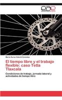 Tiempo Libre y El Trabajo Flexible