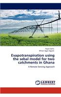 Evapotranspiration Using the Sebal Model for Two Catchments in Ghana