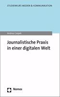 Journalistische Praxis in Der Digitalen Welt