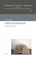 Literatur ALS Lebens-Kunst: Essays Zu Antonio Tabucchi