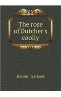 The Rose of Dutcher's Coolly