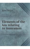 Elements of the Law Relating to Insurances