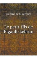 Le Petit-Fils de Pigault-Lebrun: (French)