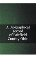 A Biographical Record of Fairfield County Ohio