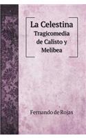 La Celestina: Tragicomedia de Calisto y Melibea