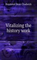 Vitalizing the history work