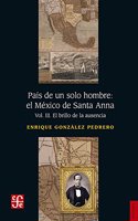 Pais de Un Solo Hombre: El Mexico de Santa Anna