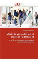 Mode de Vie, Nutrition Et Santé de l''adolescent
